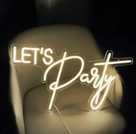 Let's Party Neon sign- Includes a $20 bond